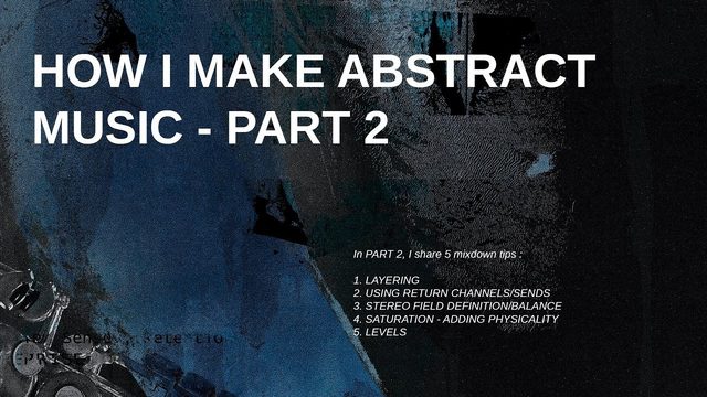 Free Ableton Abstract Music Project – 5 Mixdown Tips (Alien Senses)