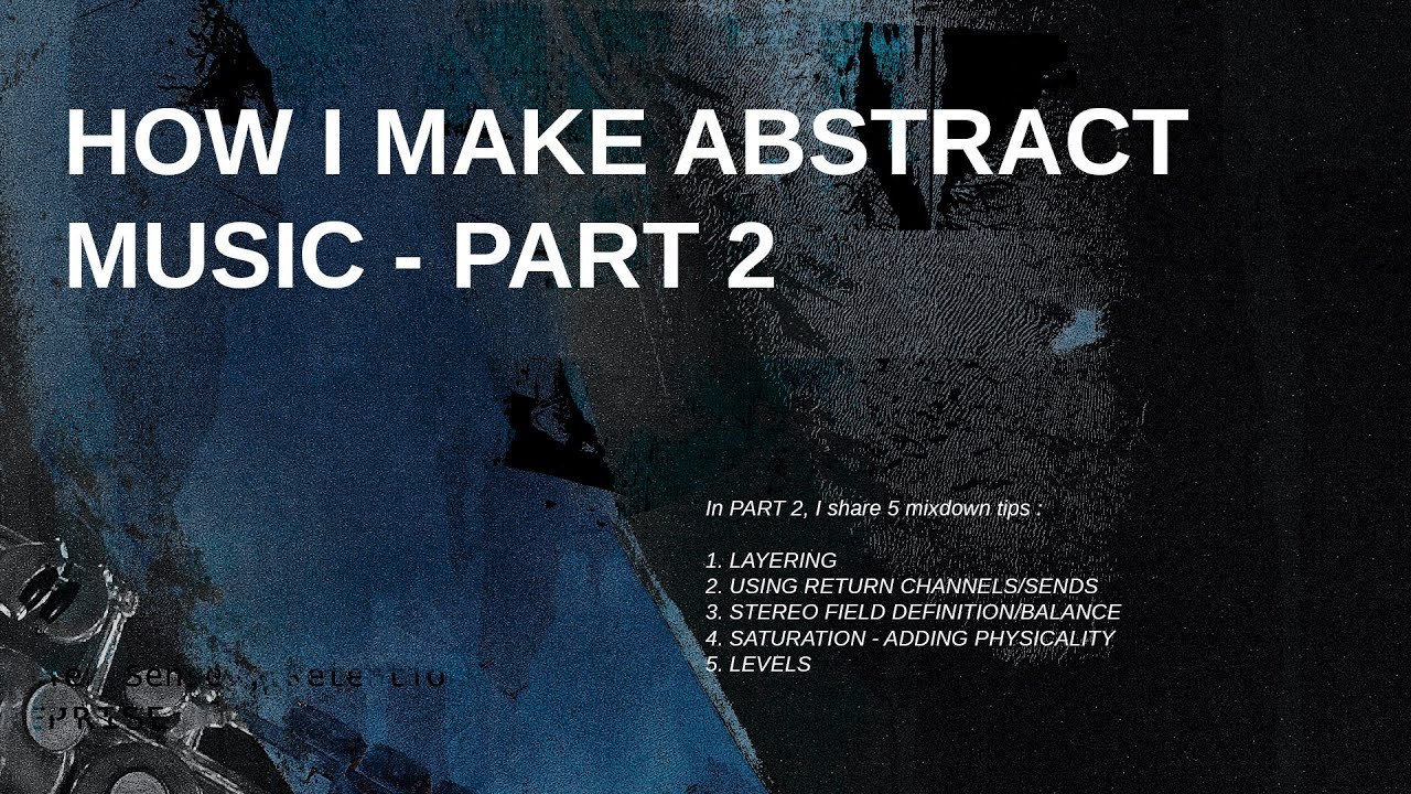 Free Ableton Abstract Music Project – 5 Mixdown Tips (Alien Senses)