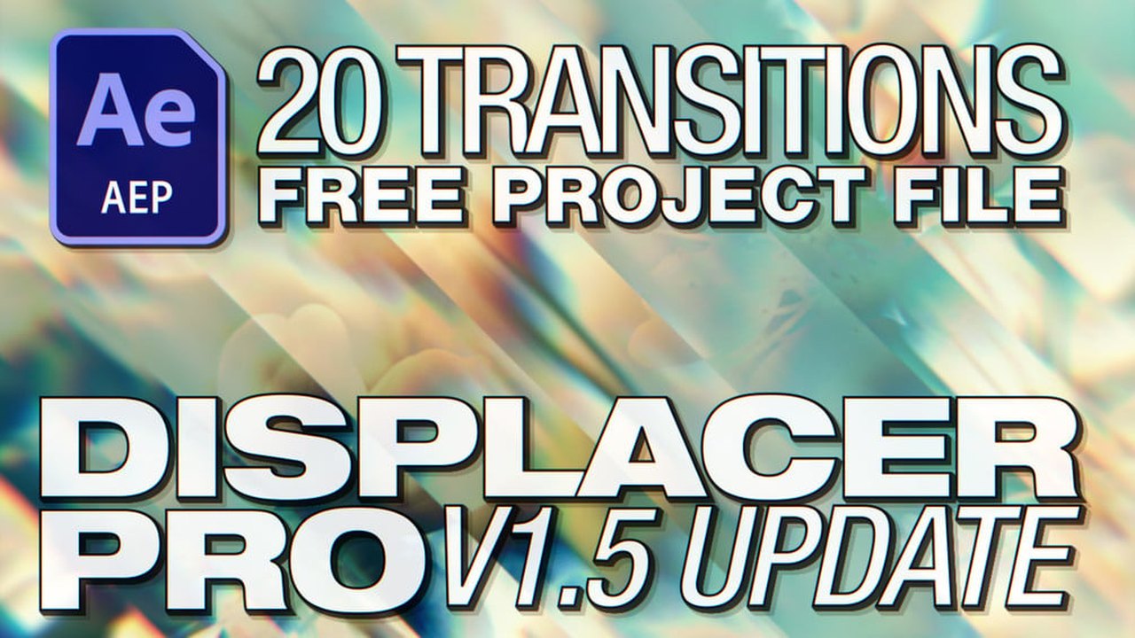 Free AE Project: 20 Displacer Pro Transitions (Plugin Everything)