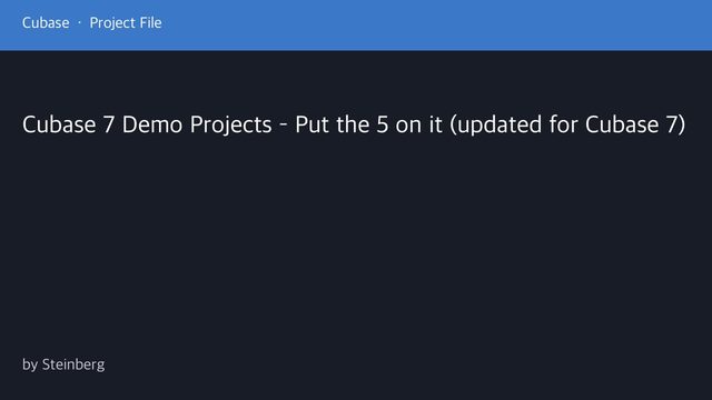 Free Cubase 7 Project: Put the 5 on it House Demo (Steinberg)