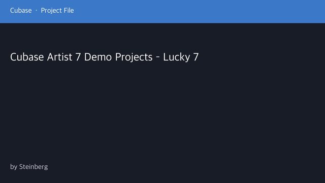 Free Cubase 7 Project: Lucky 7 AMA Eco Mix Demo (Steinberg)