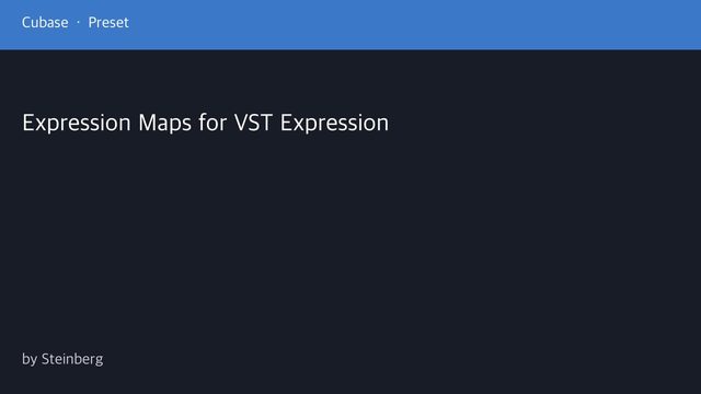 Free Cubase Expression Map Pack: Official Maps for VSL, EastWest, Garritan, ProjectSAM, Cinesamples and More (Steinberg)