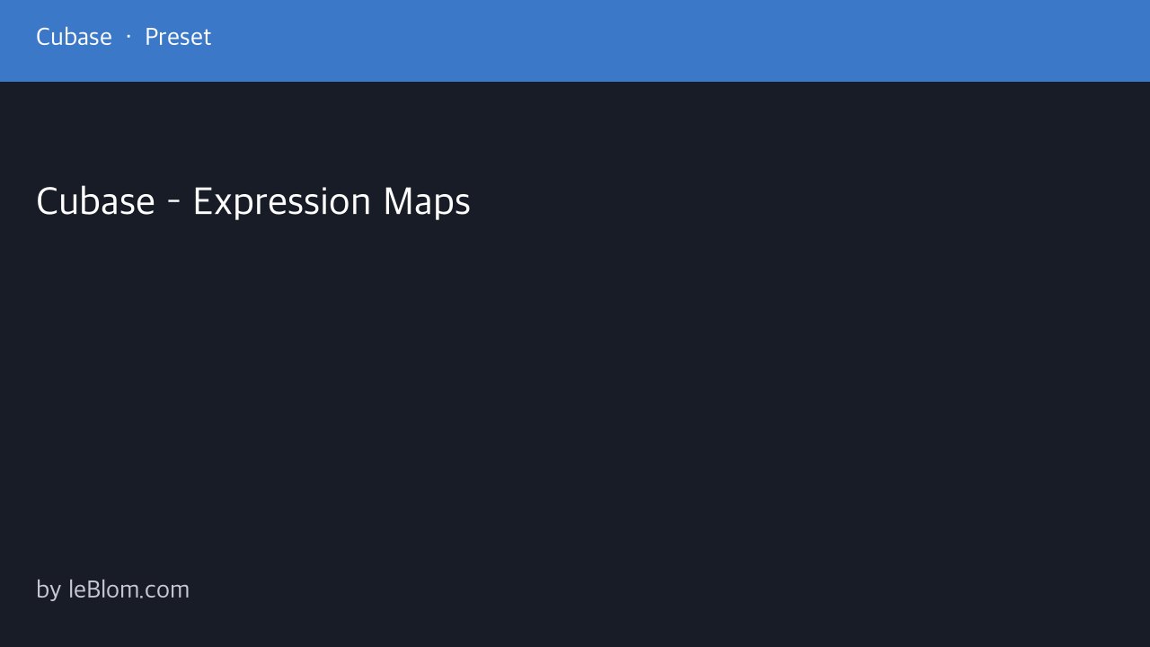 Free Cubase Expression Map Pack: Orchestral Tools Metropolis Ark, Phoenix, Layers and Audio Imperia Areia (leBlom.com)