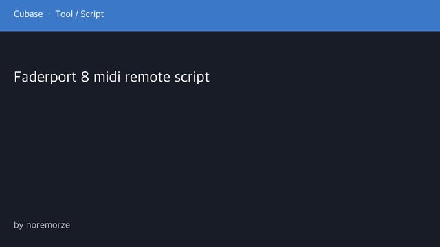Free Cubase MIDI Remote Script: PreSonus FaderPort 8 in Native Studio One Mode (noremorze)