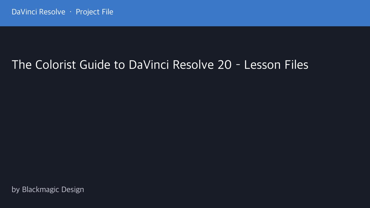 Free DaVinci Resolve 20 Project: Colorist Guide Lesson Files (Blackmagic Design)