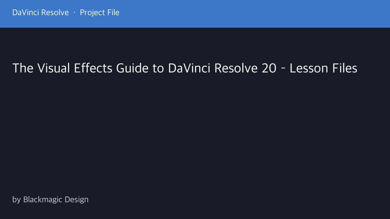 Free DaVinci Resolve 20 Project: Visual Effects Guide Fusion Lesson Files (Blackmagic Design)