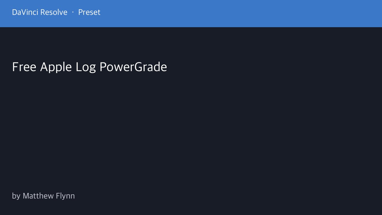 Free DaVinci Resolve PowerGrade: Apple Log Node Tree (Matthew Flynn)