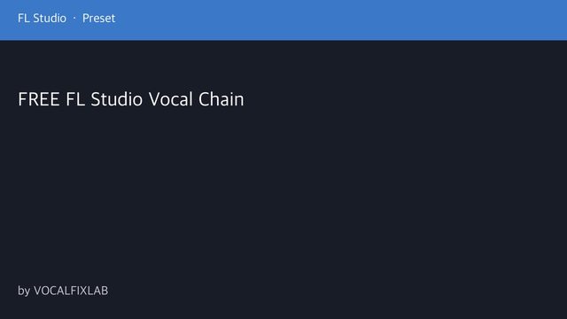 Free FL Studio Mixer Preset: Vocal Chain for Hip-Hop, Trap and R&B (VOCALFIXLAB)