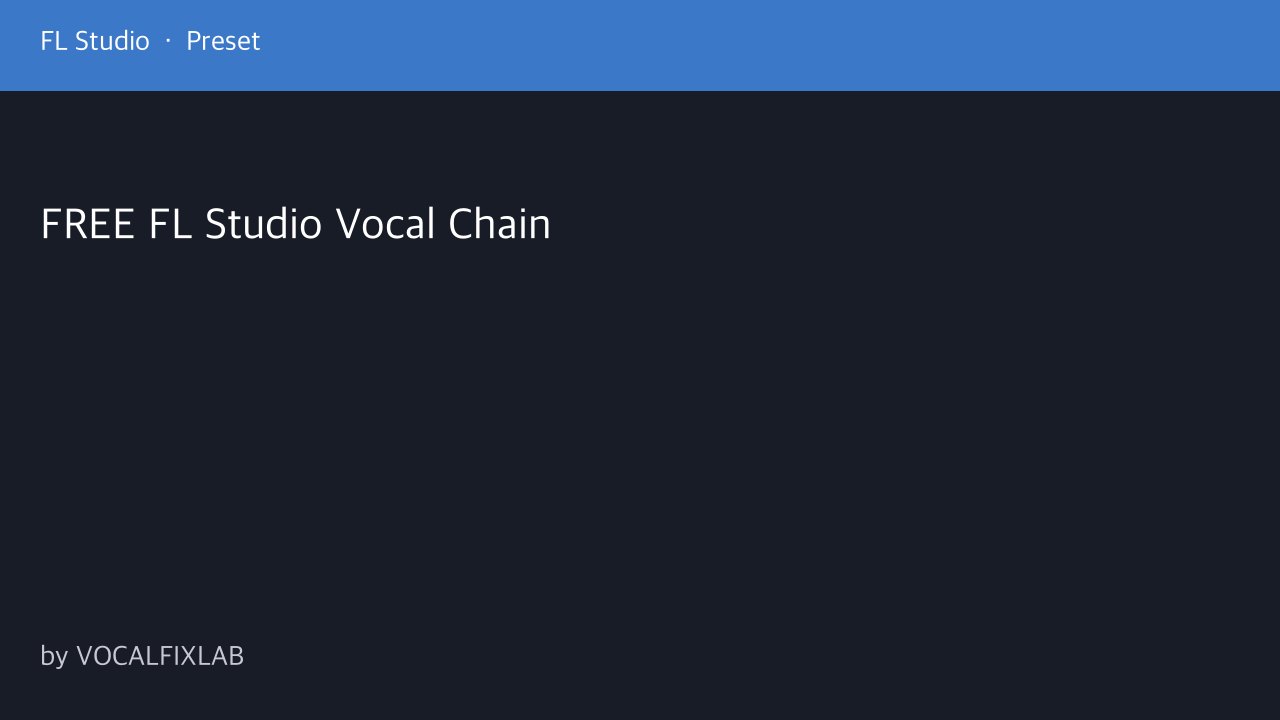Free FL Studio Mixer Preset: Vocal Chain for Hip-Hop, Trap and R&B (VOCALFIXLAB)