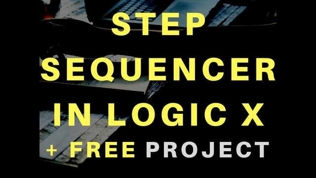 Free Logic Pro X Step Sequencer Template (Logic Pro MIDI Hub)
