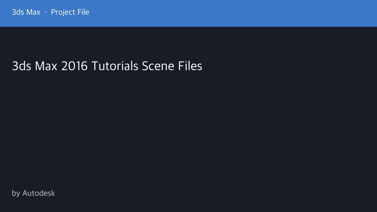 Free 3ds Max 2016 Tutorials Scene Files: Official Autodesk Package