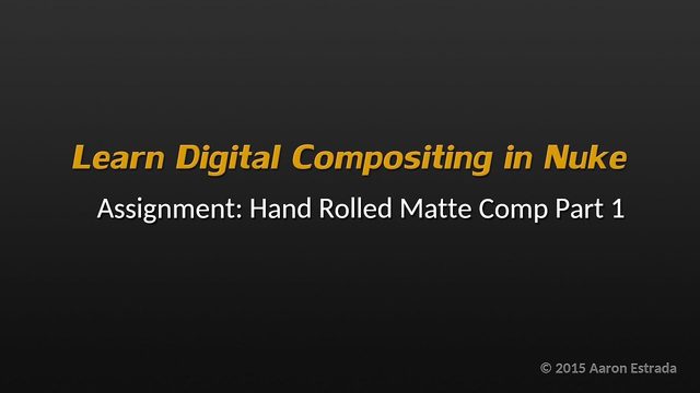 Free Nuke Project Template: Hand-rolled Keying and Matte Comp, NK101 Lesson 4 (LearnVFX)