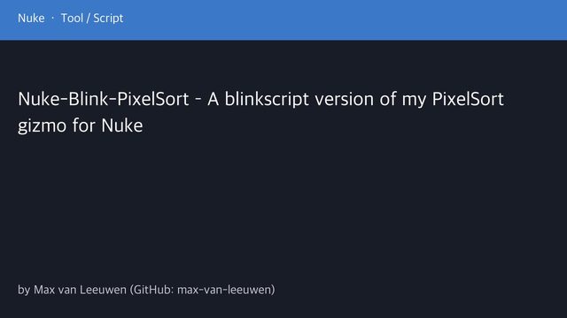 Free Nuke Gizmo: PixelSort Glitch Effect in BlinkScript (Max van Leeuwen)