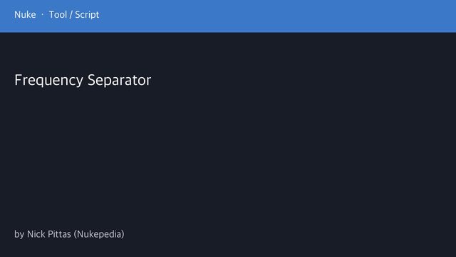 Free Nuke 6 Toolset: Frequency Separator for Beauty and Cleanup (Nick Pittas)
