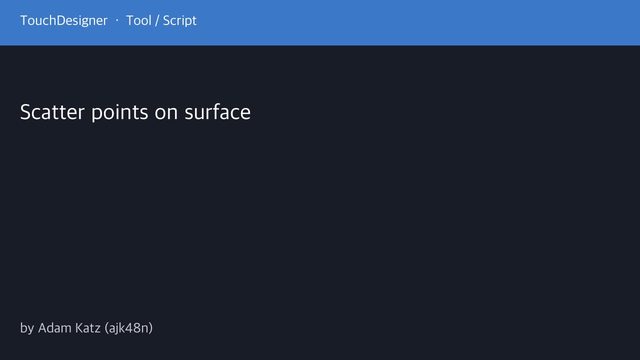 Free TouchDesigner Component: Scatter Points on Polygon Surfaces like Houdini Scatter SOP (Adam Katz)