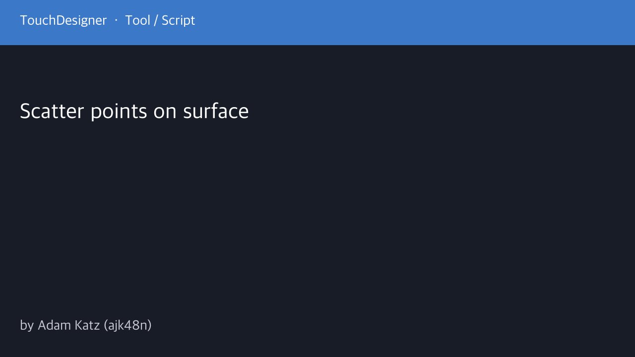 Free TouchDesigner Component: Scatter Points on Polygon Surfaces like Houdini Scatter SOP (Adam Katz)