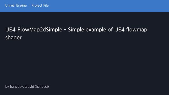 Free Unreal Engine 4.17 Project: Simple 2D Flow Map Shader Example (hanecci)