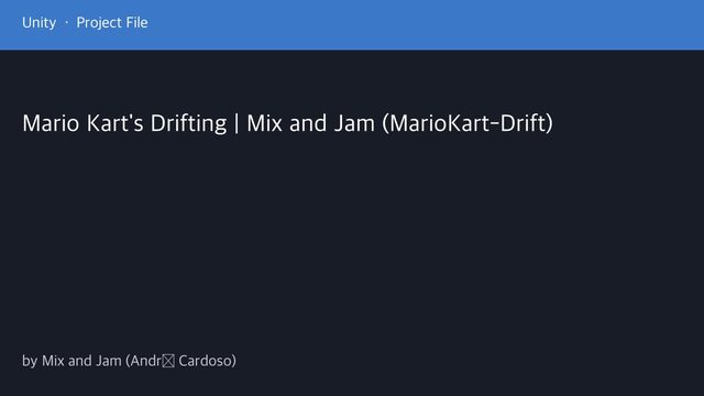 Free Unity 2019.1 Project: Mario Kart Drift Mechanic Recreation (Mix and Jam)